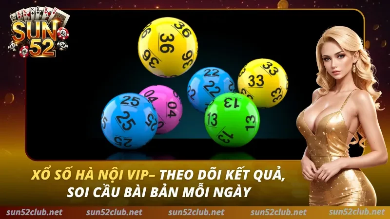 Xổ Số Hà Nội VIP– Theo Dõi Kết Quả, Soi Cầu Bài Bản Mỗi Ngày