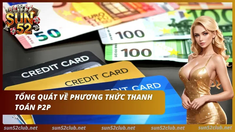 Nắm rõ về hình thức P2P trong thanh toán